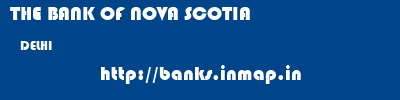 THE BANK OF NOVA SCOTIA  DELHI     banks information 